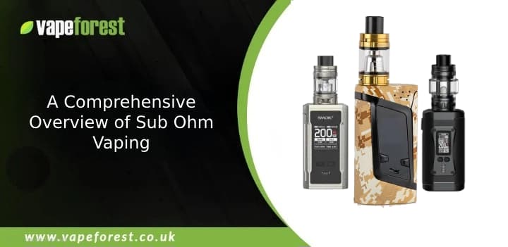 A Comprehensive Overview of Sub Ohm Vaping